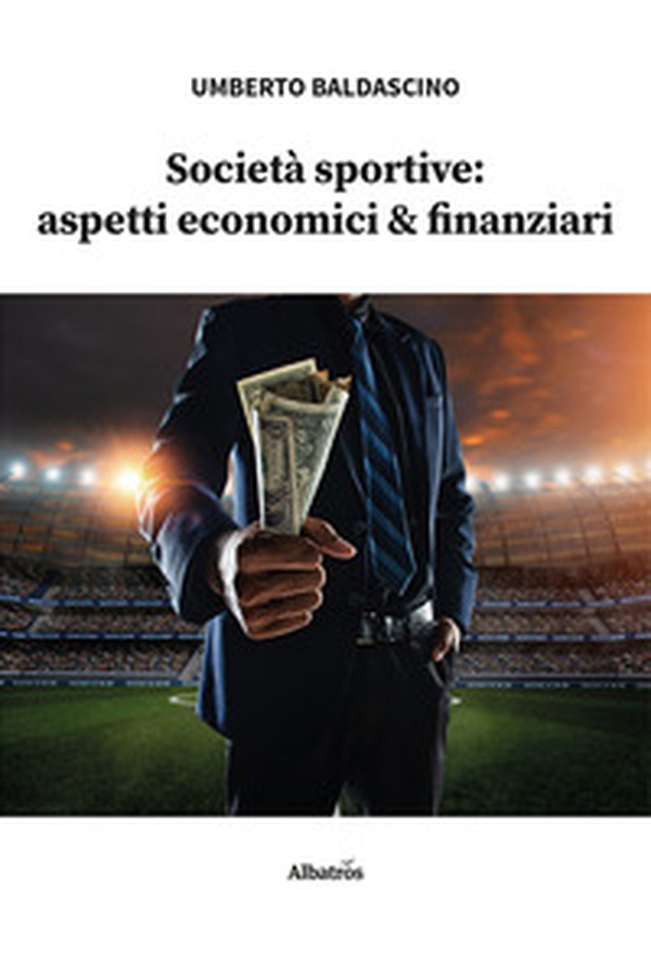 Società sportive: aspetti economici & finanziari - Librerie.coop Società sportive: aspetti economici & finanziari - Librerie.coop