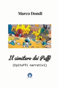 Il cimitero dei Puffi. (Epitaffi narrativi) - Librerie.coop