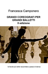 Grandi coreografi per grandi balletti. Le favole più belle raccontate a passo di danza - Librerie.coop