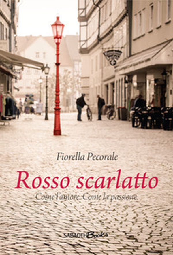 Rosso scarlatto. Come l'amore. Come la passione - Librerie.coop Rosso scarlatto. Come l'amore. Come la passione - Librerie.coop