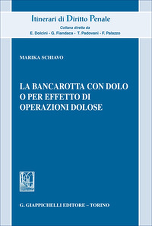 La bancarotta con dolo o per effetto di operazioni dolose - Librerie.coop