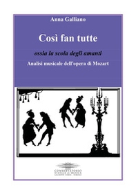 Così fan tutte ossia la scola degli amanti. Analisi musicale dell'opera di Mozart - Librerie.coop