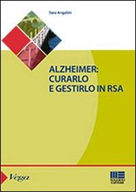 Alzheimer. Curarlo e gestirlo in RSA - Librerie.coop