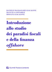 Introduzione allo studio dei paradisi fiscali e della finanza offshore - Librerie.coop