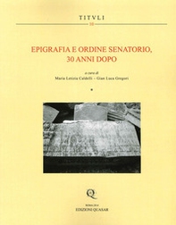 Epigrafia e ordine senatorio, 30 anni dopo. Atti della XIX Rencontre sur l'epigraphie du monde romain. Ediz. italiana e francese - Librerie.coop