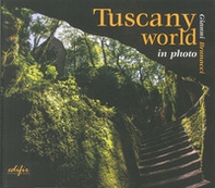 Tuscany world in photo - Librerie.coop