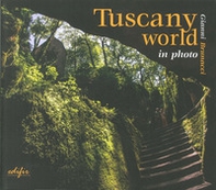 Tuscany world in photo - Librerie.coop Tuscany world in photo - Librerie.coop