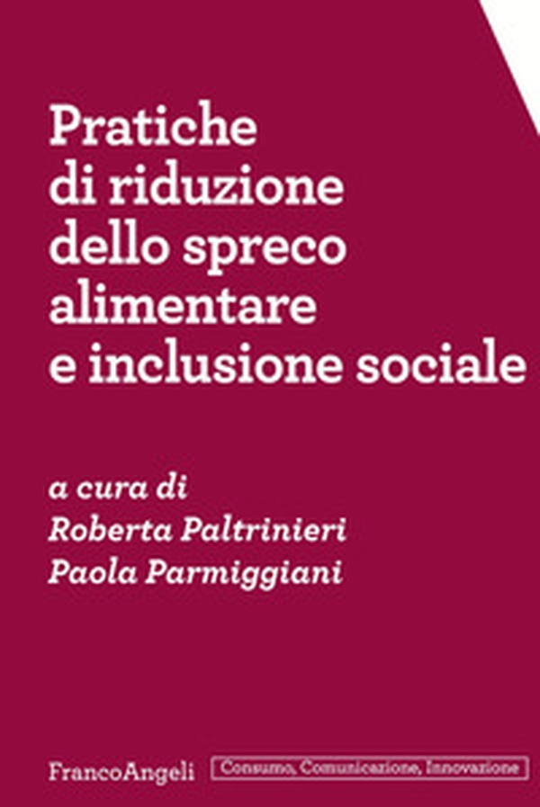 Pratiche di riduzione dello spreco alimentare e inclusione sociale - Librerie.coop Pratiche di riduzione dello spreco alimentare e inclusione sociale - Librerie.coop