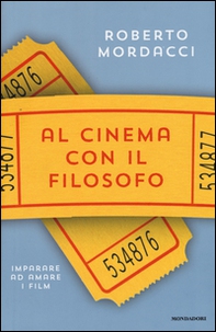 Al cinema con il filosofo. Imparare ad amare i film - Librerie.coop