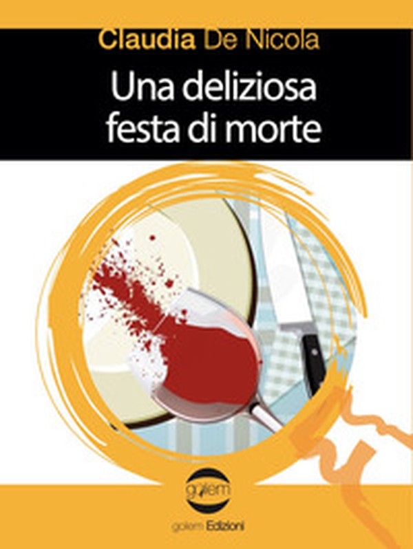 Una deliziosa festa di morte - Librerie.coop Una deliziosa festa di morte - Librerie.coop