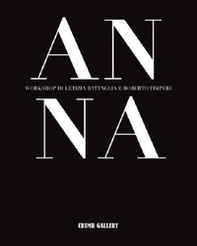 Anna. Workshop di Letizia Battaglia e Roberto Timperi - Librerie.coop