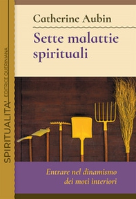 Sette malattie spirituali. Entrare nel dinamismo dei moti interiori - Librerie.coop Sette malattie spirituali. Entrare nel dinamismo dei moti interiori - Librerie.coop