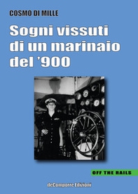 Sogni vissuti di un marinaio del '900 - Librerie.coop