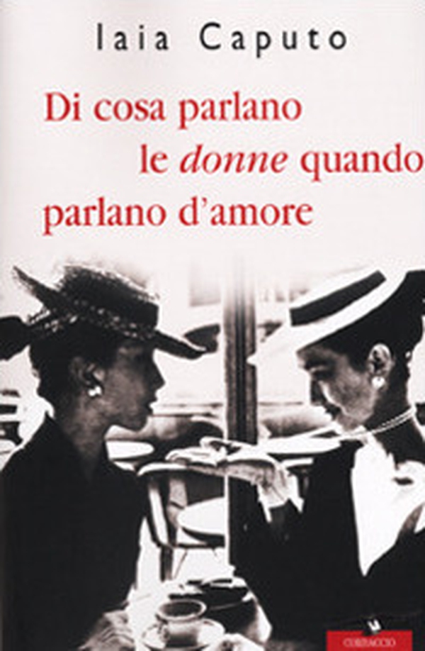 Di cosa parlano le donne quando parlano d'amore - Librerie.coop Di cosa parlano le donne quando parlano d'amore - Librerie.coop
