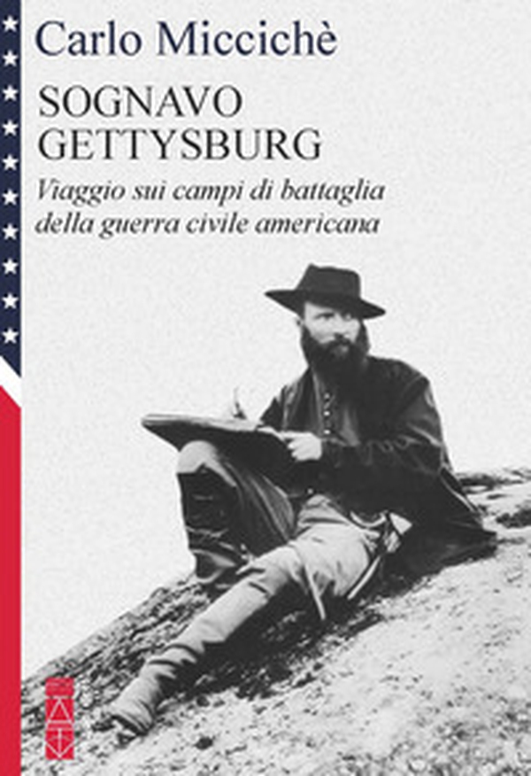Sognavo Gettysburg. Viaggio sui campi di battaglia della guerra civile americana - Librerie.coop Sognavo Gettysburg. Viaggio sui campi di battaglia della guerra civile americana - Librerie.coop