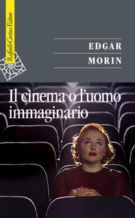 Il cinema o l'uomo immaginario - Librerie.coop