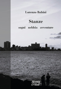 Stanze. Sogni, nebbia, avventure - Librerie.coop