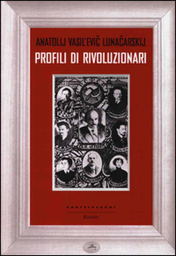 Profili di rivoluzionari - Librerie.coop Profili di rivoluzionari - Librerie.coop