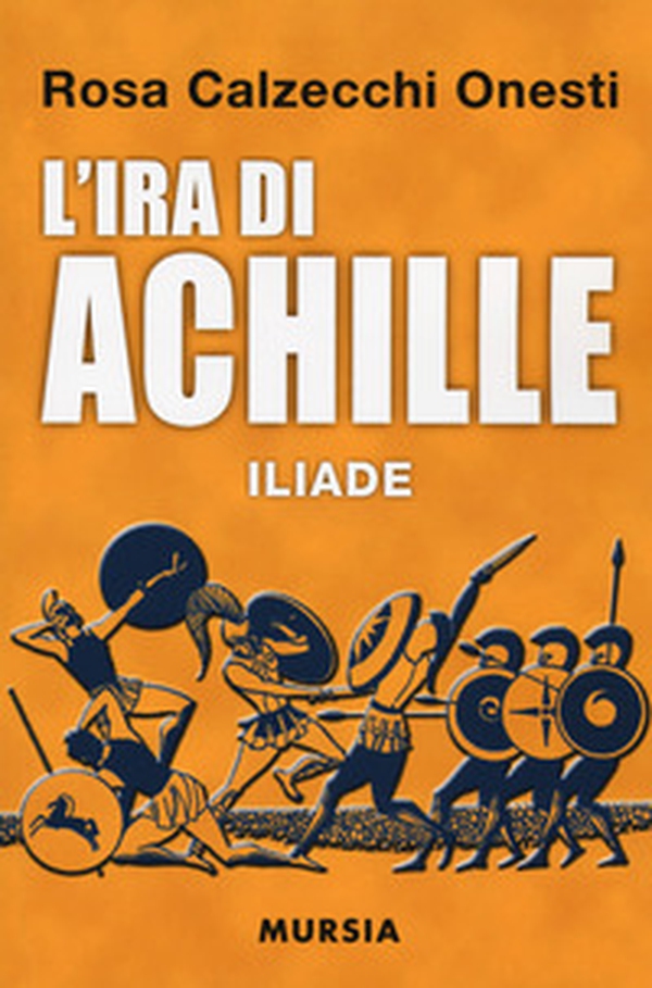 L'ira di Achille. Iliade - Librerie.coop L'ira di Achille. Iliade - Librerie.coop