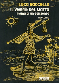 Il viaggio del Matto. Poema di un'esistenza - Librerie.coop