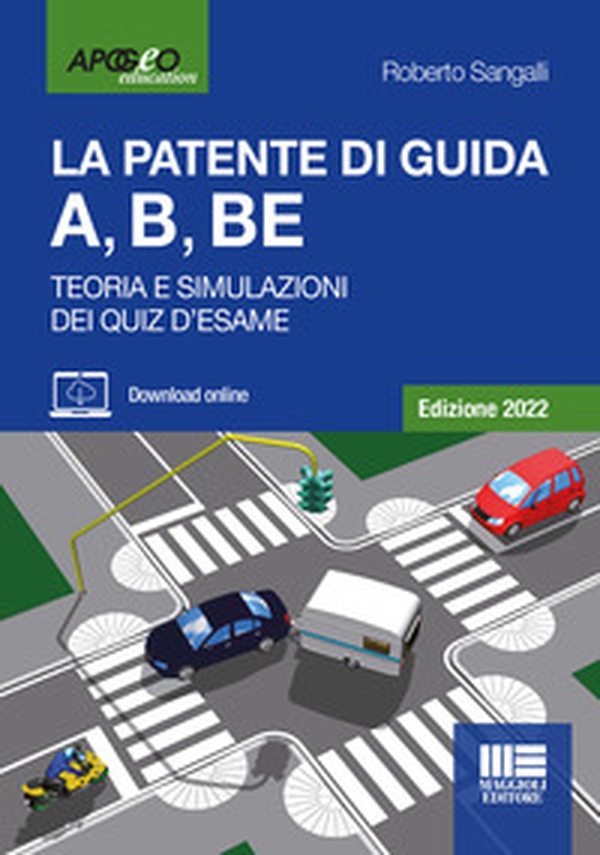 La patente di guida A, B, BE. Teoria e simulazioni dei quiz d'esame. Edizione 2022 - Librerie.coop La patente di guida A, B, BE. Teoria e simulazioni dei quiz d'esame. Edizione 2022 - Librerie.coop