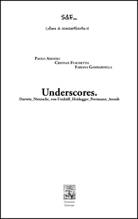 Underscores. Darwin Nietzsche von Uexkull Heidegger Portmann Arendt - Librerie.coop Underscores. Darwin Nietzsche von Uexkull Heidegger Portmann Arendt - Librerie.coop