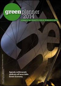 Green planner 2014. Almanacco delle tecnologie e dei progetti verdi - Librerie.coop