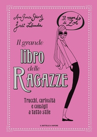 Il grande libro delle ragazze. Il mondo di Zoe - Librerie.coop Il grande libro delle ragazze. Il mondo di Zoe - Librerie.coop