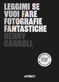 Leggimi se vuoi fare fotografie fantastiche - Librerie.coop