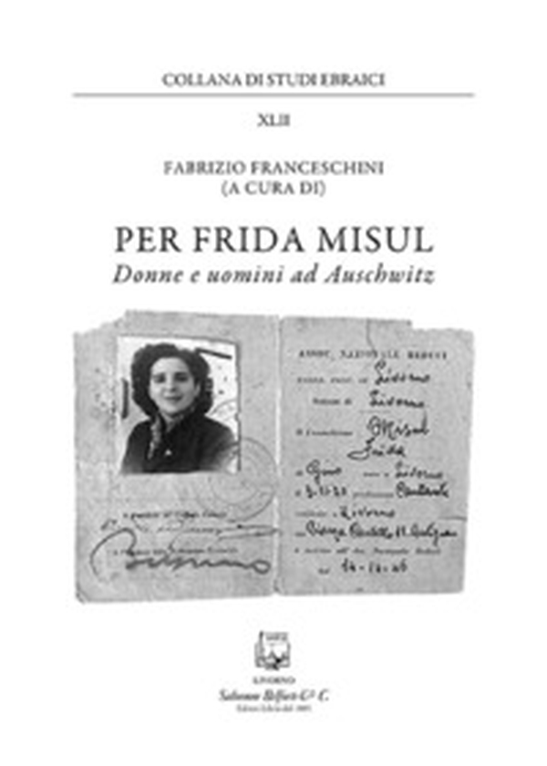 Per Frida Misul. Donne e uomini a Auschwitz - Librerie.coop Per Frida Misul. Donne e uomini a Auschwitz - Librerie.coop