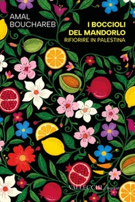 I boccioli del mandorlo. Rifiorire in Palestina - Librerie.coop