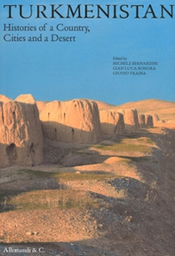 Turkmenistan. Histories of a country, cities and a desert - Librerie.coop