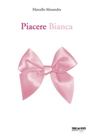 Piacere Bianca - Librerie.coop