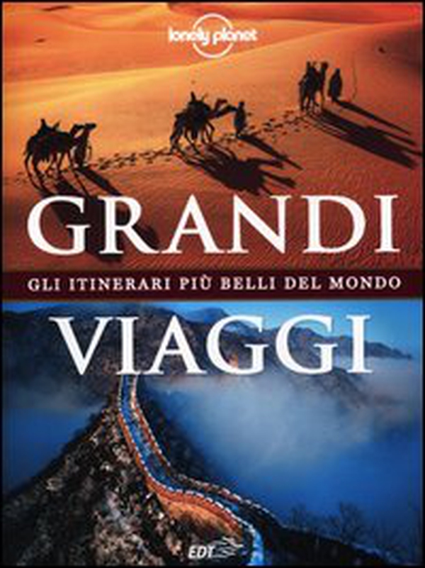 Grandi viaggi. Gli itinerari più belli del mondo - Librerie.coop Grandi viaggi. Gli itinerari più belli del mondo - Librerie.coop