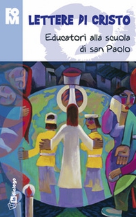 Lettere di Cristo. Educatori alla scuola di san Paolo - Librerie.coop Lettere di Cristo. Educatori alla scuola di san Paolo - Librerie.coop