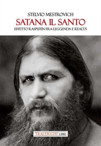 Satana il Santo. Effetto Rasputin fra leggenda e realtà - Librerie.coop