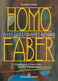 Homo faber. Julius Evola fra arte e alchimia - Librerie.coop Homo faber. Julius Evola fra arte e alchimia - Librerie.coop