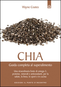 Chia. Guida completa al super alimento - Librerie.coop