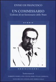 Un commissario. L'odissea di un funzionario dello Stato - Librerie.coop Un commissario. L'odissea di un funzionario dello Stato - Librerie.coop