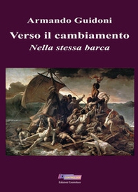 Verso il cambiamento. Nella stessa barca - Librerie.coop