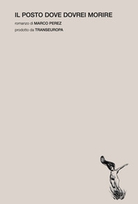 Il posto dove dovrei morire - Librerie.coop
