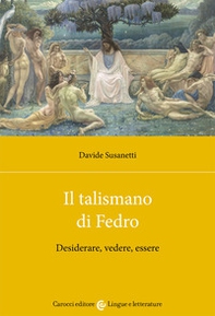 Il talismano di Fedro. Desiderare, vedere, essere - Librerie.coop