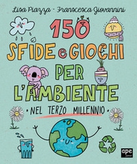 150 sfide e giochi per l'ambiente nel terzo millennio - Librerie.coop 150 sfide e giochi per l'ambiente nel terzo millennio - Librerie.coop