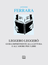 Leggero leggerò. Guida impertinente alla lettura e all'amore per i libri - Librerie.coop Leggero leggerò. Guida impertinente alla lettura e all'amore per i libri - Librerie.coop