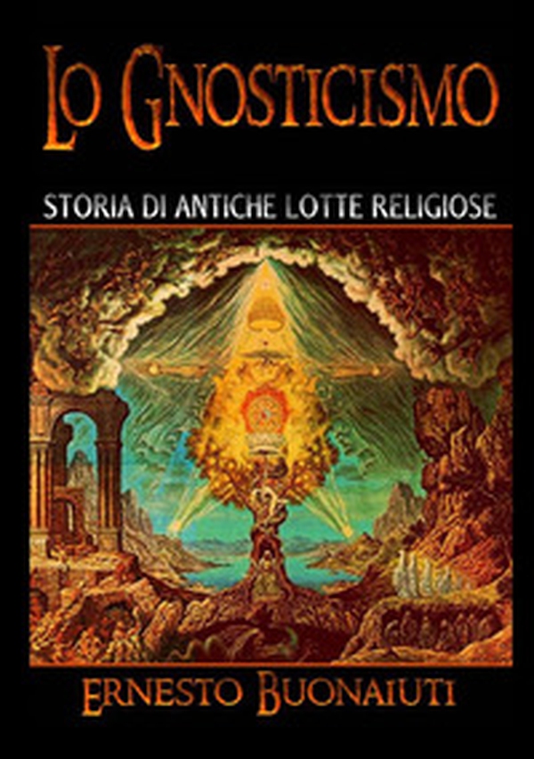 Lo gnosticismo: storia di antiche lotte religiose - Librerie.coop Lo gnosticismo: storia di antiche lotte religiose - Librerie.coop