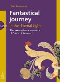 Fantastical journey in the eternal light - Librerie.coop