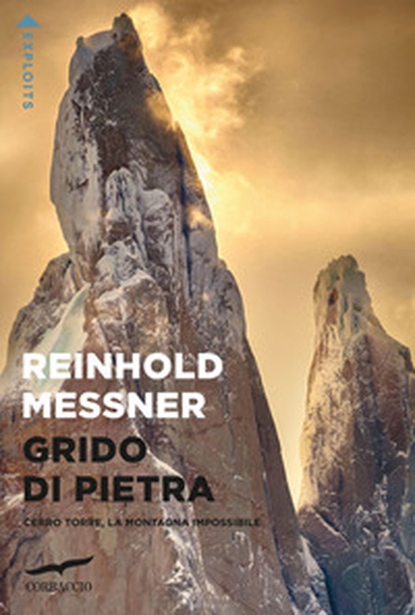 Grido di pietra. Cerro Torre, la montagna impossibile - Librerie.coop Grido di pietra. Cerro Torre, la montagna impossibile - Librerie.coop