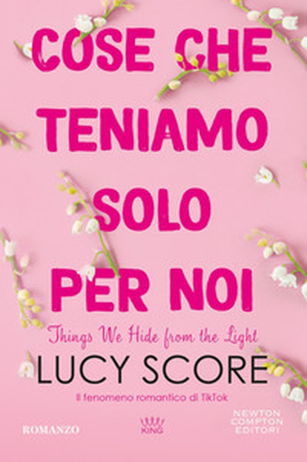 Cose che teniamo solo per noi. Things we hide from the light - Librerie.coop Cose che teniamo solo per noi. Things we hide from the light - Librerie.coop