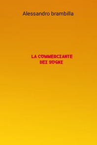La commerciante dei sogni - Librerie.coop