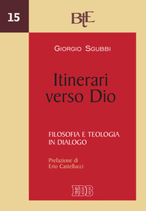 Itinerari verso Dio. Filosofia e teologia in dialogo - Librerie.coop Itinerari verso Dio. Filosofia e teologia in dialogo - Librerie.coop